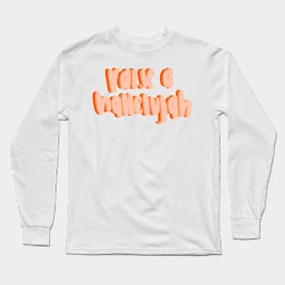 Raise a hallelujah Long Sleeve T-Shirt